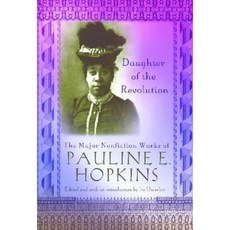 Daughter of the Revolution: The Major Nonfiction Works of Pauline Hopkins Hardcover, Rutgers University Press