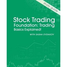 Stock Trading Foundation: Trading Basics Explained Study Guide Paperback, Createspace