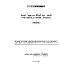 Acute Exposure Guideline Levels for Selected Airborne Chemicals: Volume 8 Paperback, National Academies Press
