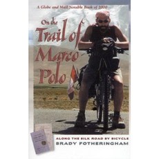 On the Trail of Marco Polo: Along the Silk Road by Bicycle Paperback, McArthur & Company