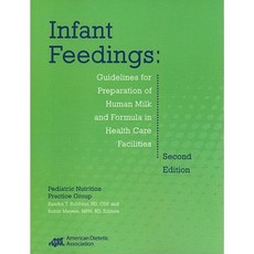 Infant Feedings: Guidelines for Preparation of Human Milk and Formula in Health Care Facilities Paperback, American Dietetic Association