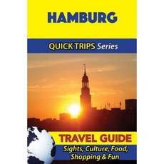 漢堡旅遊指南（快速旅行系列）：景點、文化、美食、購物和娛樂平裝本, Createspace獨立發布平台