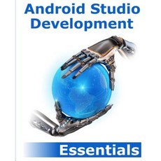Android Studio Development Essentials: Android 5 Edition Paperback, Createspace Independent Publishing Platform