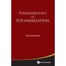 Fundamentals of Polymerization Hardcover, World Scientific Publishing Company
