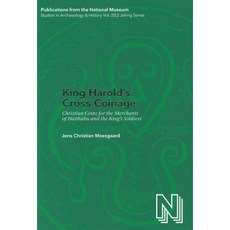 King Harold's Cross Coinage: Christian Coins for the Merchants of Haithabu and the King's Soldiers Hardcover, University Press of Southern Denmark