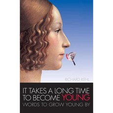 It Takes a Long Time to Become Young: Words to Grow Young by Paperback, Darling & Company
