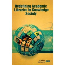 Redefining Academic Libraries in Knowledge Society: Festschrift Volume in Honour of M. Ayub Hardcover, Ess Ess Publication