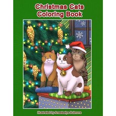 Christmas Cats Coloring Book: Cats and Kittens Holiday Coloring Book for Adults Paperback, Createspace Independent Publishing Platform