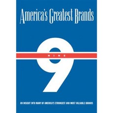 America's Greatest Brands Volume IX: An Insight Into Many of America's Strongest and Most Valuable Brands Hardcover