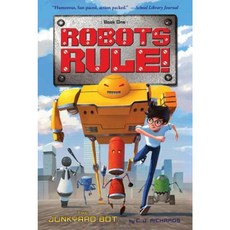 The Junkyard Bot: Robots Rule Book 1 Paperback 2016년 05월 10일 출판, Houghton Mifflin