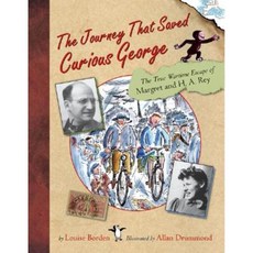 The Journey That Saved Curious George： The True Wartime Escape of Margaret and H.A. Rey 精裝版 2005年09月01日出版, Houghton Mifflin