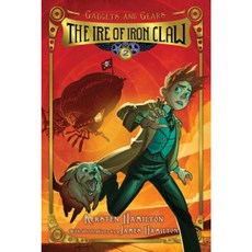 The Ire of Iron Claw: Gadgets and Gears Book 2 Paperback 2016년 05월 24일 출판, Houghton Mifflin