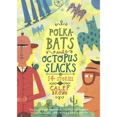 Polkabats and Octopus Slacks: 14 Stories Paperback 2005년 04월 04일 출판, Houghton Mifflin