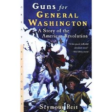Guns for General Washington: A Story of the American Revolution Paperback 2001년 08월 01일 출판, Houghton Mifflin
