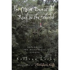 The Most Beautiful Roof in the World: Exploring the Rainforest Canopy Paperback 1997년 02월 01일 출판, Houghton Mifflin