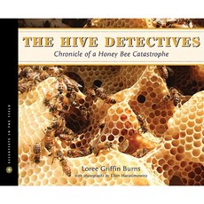 The Hive Detectives: Chronicle of a Honey Bee Catastrophe Hardcover 2010년 05월 24일 출판, Houghton Mifflin
