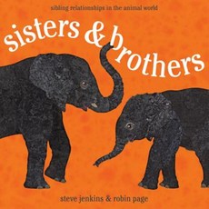 Sisters & Brothers: Sibling Relationships in the Animal World Paperback 2012년 03월 20일 출판, Houghton Mifflin