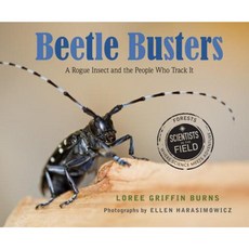 Beetle Busters: A Rogue Insect and the People Who Track It Hardcover 2014년 10월 07일 출판, Houghton Mifflin