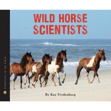 Wild Horse Scientists Hardcover 2012년 11월 06일 출판, Houghton Mifflin