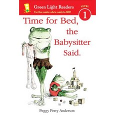 Time for Bed the Babysitter Said Paperback 2012년 10월 09일 출판, Houghton Mifflin