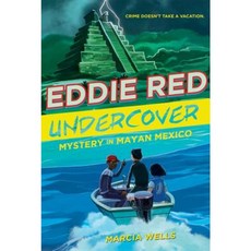 Eddie Red Undercover: Mystery in Mayan Mexico Paperback 2016년 03월 01일 출판, Houghton Mifflin
