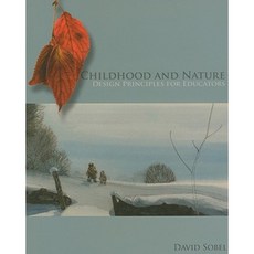 Childhood and Nature: Design Principles for Educators Paperback, Stenhouse Publishers