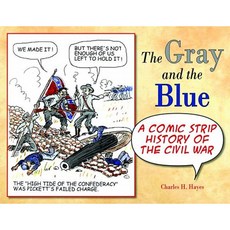 The Gray and the Blue: A Comic Strip History of the Civil War Paperback, Pelican Publishing Company