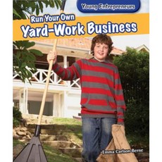 Run Your Own Yard-Work Business Library Binding, PowerKids Press