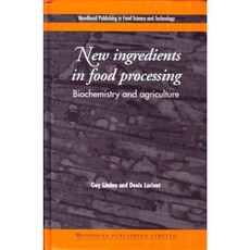 New Ingredients in Food Processing: Biochemistry and Agriculture Hardcover, Woodhead Publishing