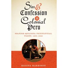 Sin and Confession in Colonial Peru: Spanish-Quechua Penitential Texts 1560-1650 Paperback, University of Texas Press