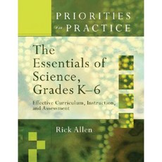 The Essentials of Science Grades K-6: Effective Curriculum Instruction and Assessment Paperback, Association for Supervision & Curriculum Deve