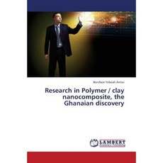 Research in Polymer / Clay Nanocomposite the Ghanaian Discovery Paperback, LAP Lambert Academic Publishing