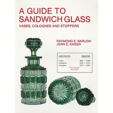 A Guide to Sandwich Glass: Vases Colognes and Stoppers Paperback, Schiffer Publishing