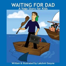 Waiting for Dad: A Yoga Story for Kids Paperback, Createspace Independent Publishing Platform