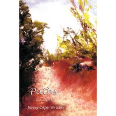 Paths: 2007 Anthology of the Jersey Cape Writers Paperback, Outskirts Press