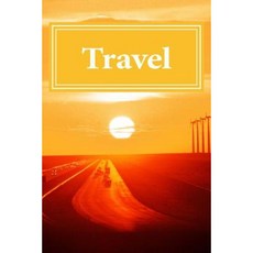Travel: For Everywhere You Go Paperback, Createspace Independent Publishing Platform