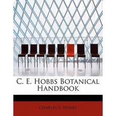 C. E. Hobbs Botanical Handbook Paperback, BiblioLife