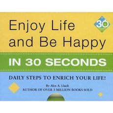 Enjoy Life & Be Happy in 30 Seconds: Daily Steps to Enrich Your Life! Hardcover, W S Pub Group