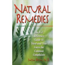 Natural Remedies: An A-Z Reference Guide to Tried-And-True Cures for Common Complaints Hardcover, Basic Health Publications