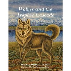 Wolves and the Trophic Cascade Hardcover, Outskirts Press