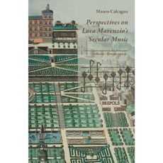 Perspectives on Luca Marenzio's Secular Music Paperback, Brepols Publishers
