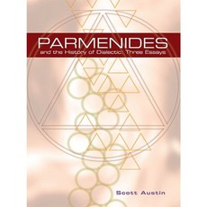 Parmenides and the History of Dialectic: Three Essays Hardcover, Parmenides Publishing