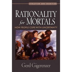 Rationality for Mortals: How People Cope with Uncertainty Paperback, Oxford University Press, USA