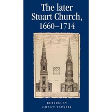 The Later Stuart Church 1660-1714 Paperback, Manchester University Press