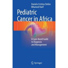 Pediatric Cancer in Africa: A Case-Based Guide to Diagnosis and Management Hardcover, Springer
