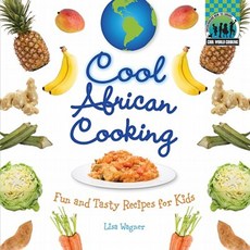 Cool African Cooking: Fun and Tasty Recipes for Kids Library Binding, Checkerboard Books
