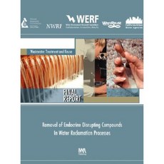 Removal of Endocrine Disrupting Compounds in Water Reclamation Processes Paperback, IWA Publishing (Intl Water Assoc)