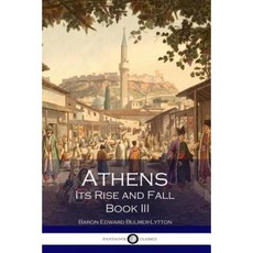 Athens: Its Rise and Fall Book III. Paperback, Createspace Independent Publishing Platform