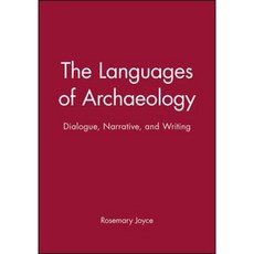 The Languages of Archaeology: Dialogue Narrative and Writing Paperback, Wiley-Blackwell