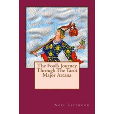 The Fool's Journey Through the Tarot Major Arcana Paperback, Createspace Independent Publishing Platform